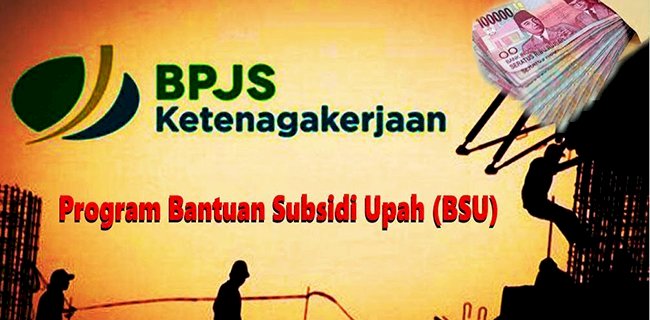 Ilustrasi program Bantuan Subsidi Upah (BSU)/Net